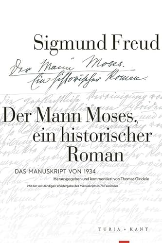 Der Mann Moses, ein historischer Roman: Das Manuskript von 1934
